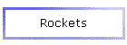 Rockets