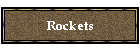 Rockets