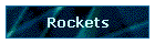 Rockets
